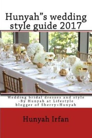 Cover of Hunyah"s Wedding Style Guide 2017