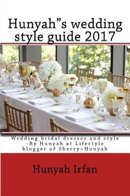 Book cover for Hunyah"s Wedding Style Guide 2017
