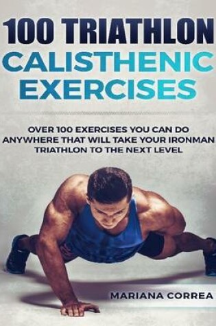 Cover of 100 Triathlon Calisthenic Exercises