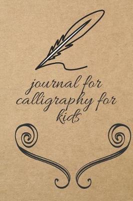 Book cover for Journal for Calligraphy for Kids