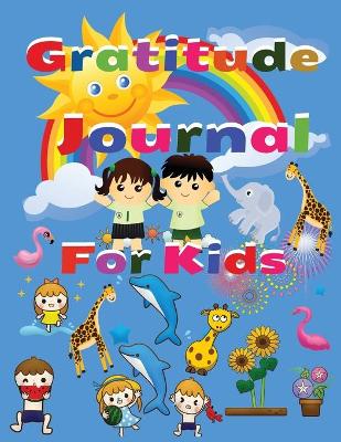 Book cover for Gratitude Journal For Kids