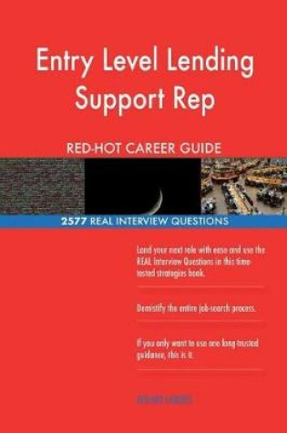Cover of Entry Level Lending Support Rep RED-HOT Career; 2577 REAL Interview Questions