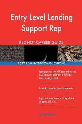 Book cover for Entry Level Lending Support Rep RED-HOT Career; 2577 REAL Interview Questions