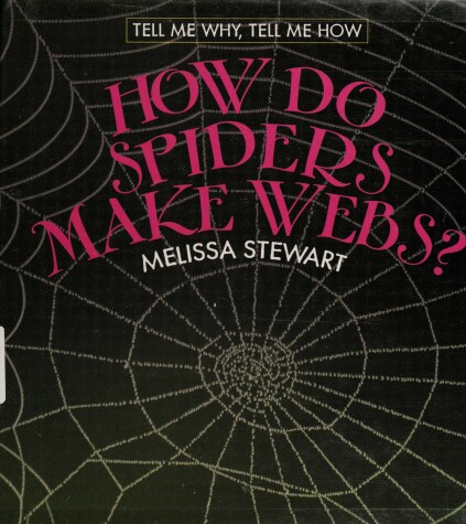 Cover of How Do Spiders Make Webs?