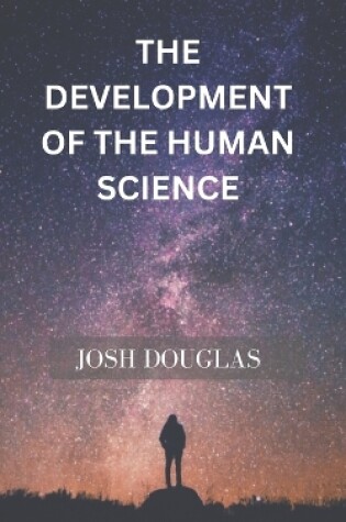 Cover of The development of the human science