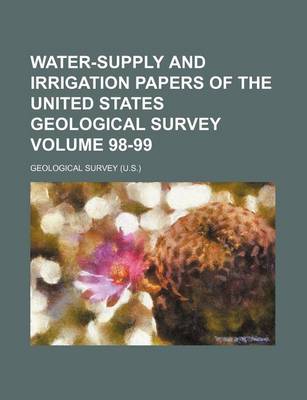 Book cover for Water-Supply and Irrigation Papers of the United States Geological Survey Volume 98-99