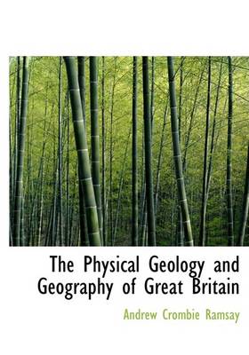 Book cover for The Physical Geology and Geography of Great Britain