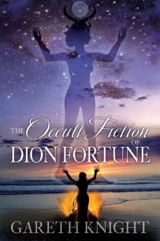 Cover of The Occult Fiction of Dion Fortune