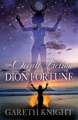 Book cover for The Occult Fiction of Dion Fortune