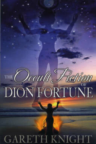 Cover of The Occult Fiction of Dion Fortune