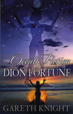 Book cover for The Occult Fiction of Dion Fortune
