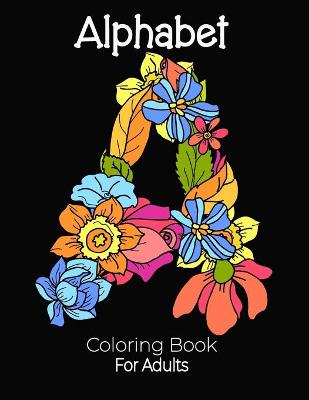 Book cover for Alphabet Coloring Book For Adults