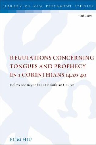 Cover of Regulations Concerning Tongues and Prophecy in 1 Corinthians 14.26-40