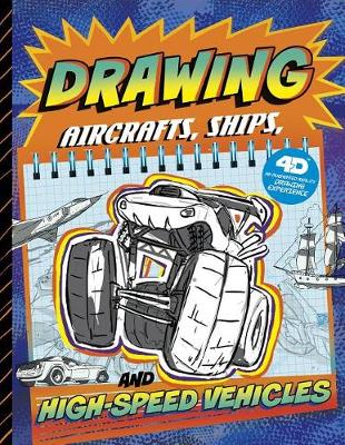Cover of Drawing Aircraft, Ships, and High-Speed Vehicles: 4D An Augmented Reading Drawing Experience