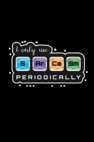 Cover of I only use S.Ar.Ca.Sm. Periodically