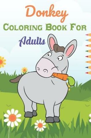 Cover of Donkey Coloring Book For Adults