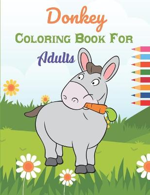 Book cover for Donkey Coloring Book For Adults