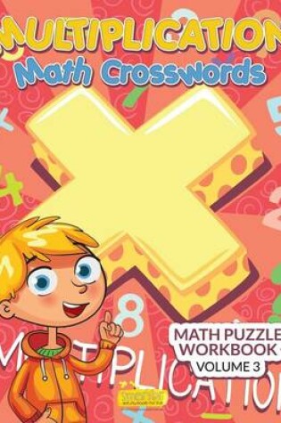 Cover of Multiplication - Math Crosswords - Math Puzzle Workbook Volume 3