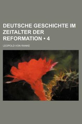 Cover of Deutsche Geschichte Im Zeitalter Der Reformation (4 )