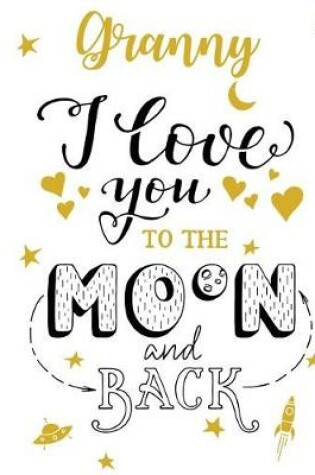 Cover of Granny I Love You To The Moon And Back