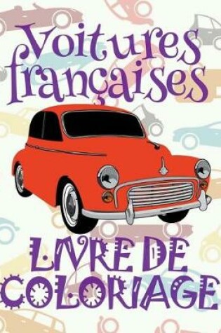 Cover of &#9996; Voitures françaises &#9998; Livres de Coloriage Voitures &#9998; Livre de Coloriage enfant &#9997; Livre de Coloriage garcon