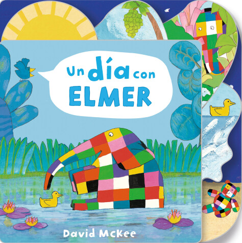 Book cover for Un día con Elmer / Elmer's Day: Tabbed Board Book
