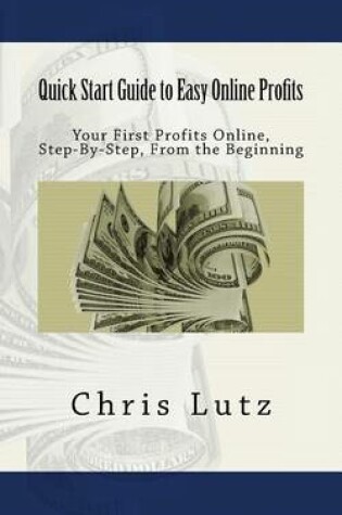 Cover of Quick Start Guide to Easy Online Profits