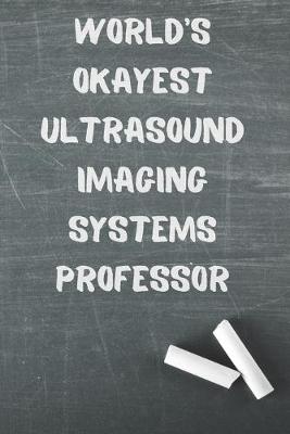 Book cover for World's Okayest Ultrasound Imaging Systems Professor