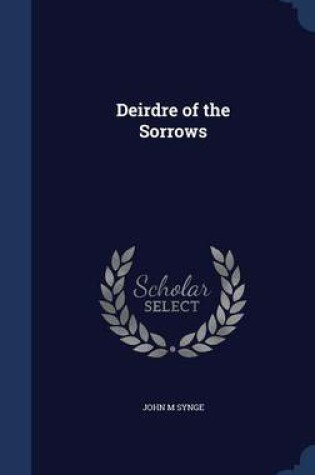 Cover of Deirdre of the Sorrows