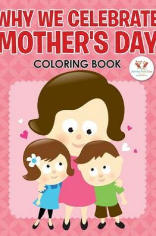 Cover of Why We Celebrate Mother's Day Coloring Book