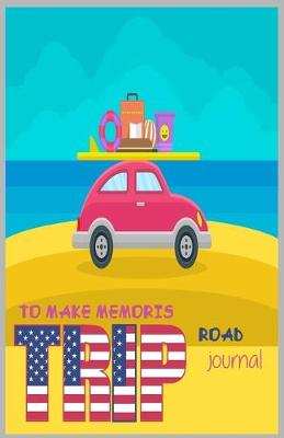 Cover of To make memories road trip journal