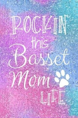 Cover of Rockin This Basset Mom Life