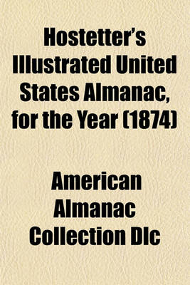 Book cover for Hostetter's Illustrated United States Almanac, for the Year (1874)