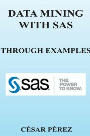 Cover of Data Mining with SAS Through Examples