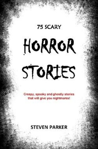 Cover of 75 Scary Horror Stories