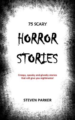 Book cover for 75 Scary Horror Stories