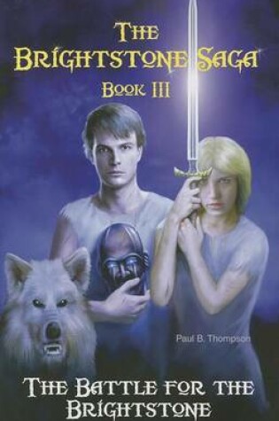Cover of Battle for the Brightstone, The: Book III of the Brightstone Saga