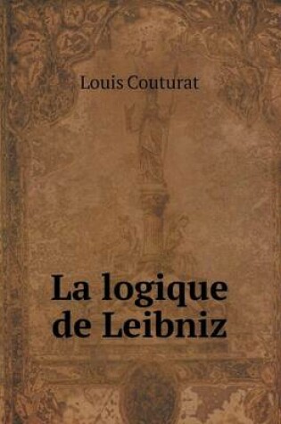 Cover of La logique de Leibniz
