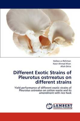 Book cover for Different Exotic Strains of Pleurotus Ostrreatus on Different Strains