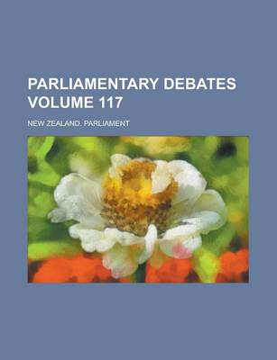 Book cover for Parliamentary Debates Volume 117