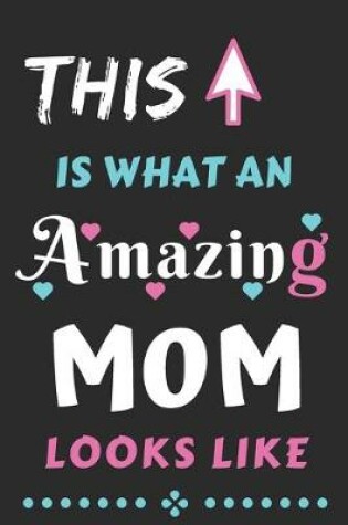 Cover of This Is What An Amazing MOM Looks Like