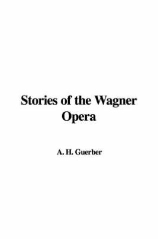 Cover of Stories of the Wagner Opera