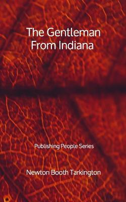 Book cover for The Gentleman From Indiana - Publishing People Series