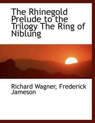 Book cover for The Rhinegold Prelude to the Trilogy the Ring of Niblung