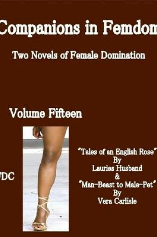 Cover of Companions in Femdom - Two Novels of Female Domination - Volume Fifteen