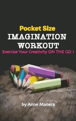 Book cover for Pocket Size Imagination Workout Exercise Your Creativity on the Go!