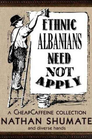 Cover of Ethnic Albanians Need Not Apply
