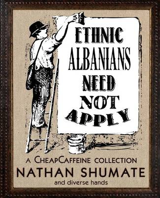 Book cover for Ethnic Albanians Need Not Apply