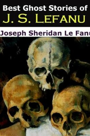 Cover of Best Ghost Stories of J. S. Lefanu