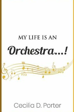 Cover of My Life Is an Orchestra!